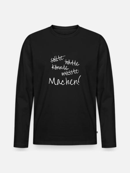 Machen, einfach machen! - Männer Premium Bio Langarmshirt - Schwarz