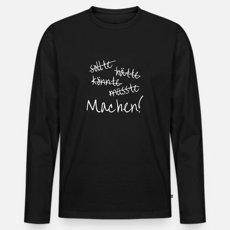 Machen, einfach machen! - Männer Premium Bio Langarmshirt - Schwarz