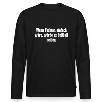Fechter Fechten Degen Lustig Fechtsport - Männer Premium Bio Langarmshirt - Schwarz - Vorne - Nico (187cm)