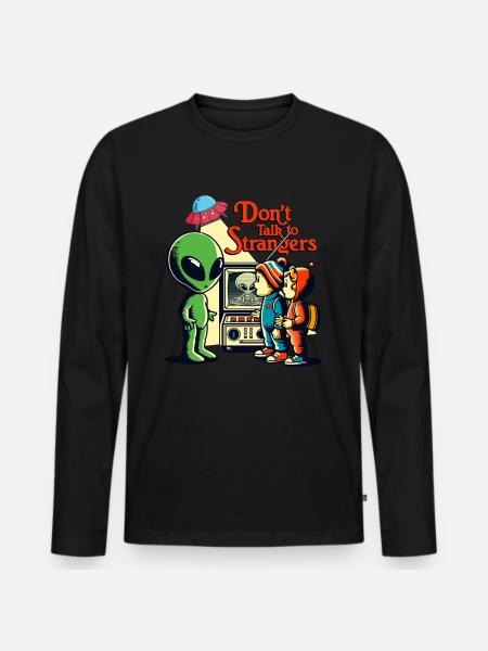 Don't Talk To Strangers Alien - Men's Premium Organic Long Sleeve Shirt - black