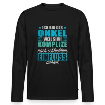 Onkel Weil Komplize Schlechtem Einfluss Anhört - Männer Premium Bio Langarmshirt - Schwarz - Vorne - Nico (187cm)