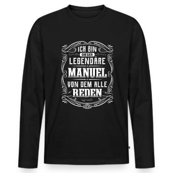 Ich bin dieser legendäre Manuel - Männer Premium Bio Langarmshirt - Schwarz - Vorne - Nico (187cm)