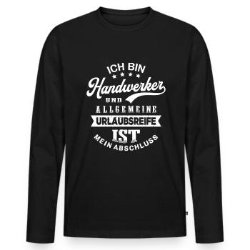 Handwerker Humor Urlaub Lustiges Heimwerker - Männer Premium Bio Langarmshirt - Schwarz - Vorne - Nico (187cm)