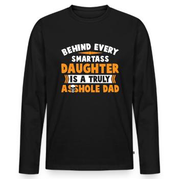 Smartass Daughter Is A Trulu Asshole Dad - Men's Premium Organic Long Sleeve Shirt - black - Front - Nico (187cm)