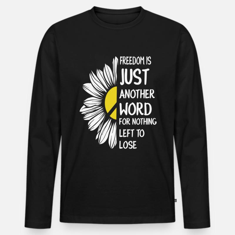 Freedom Is Just Another Word For Nothing Left Lose - Männer Premium Bio Langarmshirt - Schwarz