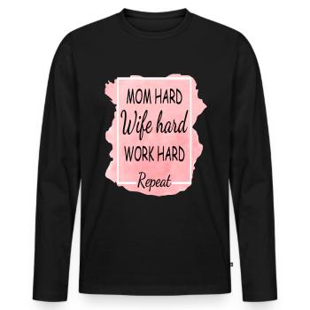 Mom Hard Wife Hard Work Hard Repeat - Men's Premium Organic Long Sleeve Shirt - black - Front - Nico (187cm)