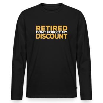 Pension de retraité drôle N’oubliez pas ma réduction - T-shirt manches longues Premium bio Homme - noir - Devant - Nico (187cm)