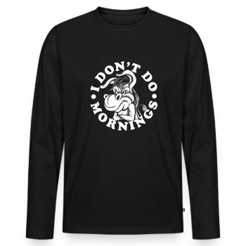 Muli Esel Lustig I Dont Do Mornings - Männer Premium Bio Langarmshirt - Schwarz - Vorne - Nico (187cm)