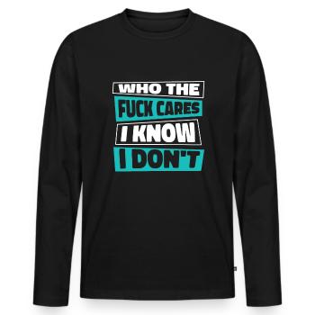 Schwarzer Humor I Dont Care - Männer Premium Bio Langarmshirt - Schwarz - Vorne - Nico (187cm)