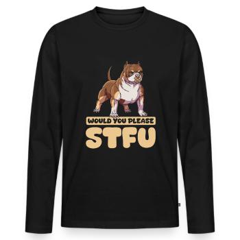 American Bully Stfu Would You Please Shut Up - Men's Premium Organic Long Sleeve Shirt - black - Front - Nico (187cm)