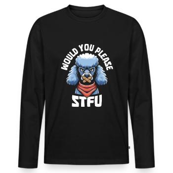 Poodle Stfu Would You Please Shut Up - Men's Premium Organic Long Sleeve Shirt - black - Front - Nico (187cm)