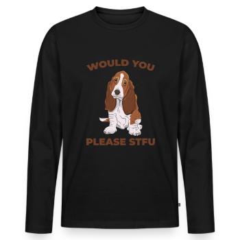 Bassett Dog Stfu Would You Please Shut Up - Men's Premium Organic Long Sleeve Shirt - black - Front - Nico (187cm)