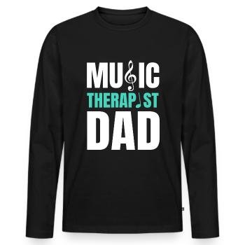 Music Therapist Dad Shirt Father's Day - Men's Premium Organic Long Sleeve Shirt - black - Front - Nico (187cm)