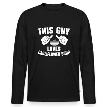 BlThis guy loves cauliflower soup - Men's Premium Organic Long Sleeve Shirt - black - Front - Nico (187cm)
