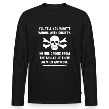 Drink From The Skull Of Their Enemies Hilarious Wr - Männer Premium Bio Langarmshirt - Schwarz - Vorne - Nico (187cm)