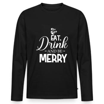 Eat Drink And Be Merry - Men's Premium Organic Long Sleeve Shirt - black - Front - Nico (187cm)