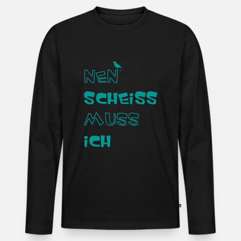 Nen scheiss muss ich - Männer Premium Bio Langarmshirt - Schwarz