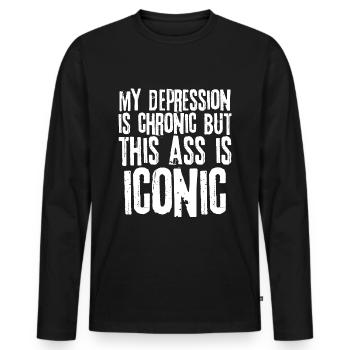My Depression is Chronic But This Ass is Iconic - Men's Premium Organic Long Sleeve Shirt - black - Front - Nico (187cm)