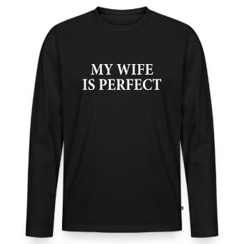 My Wife Is Perfect - Matching Gift For Husband - Men's Premium Organic Long Sleeve Shirt - black - Front - Nico (187cm)