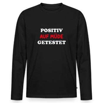 Positiv auf müde getestet Fun lustiges Schlafshirt - Männer Premium Bio Langarmshirt - Schwarz - Vorne - Nico (187cm)
