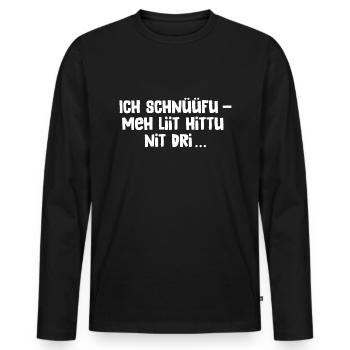 ICH SCHNÜÜFU– MEH LIIT HITTU NIT DRI - Männer Premium Bio Langarmshirt - Schwarz - Vorne - Nico (187cm)