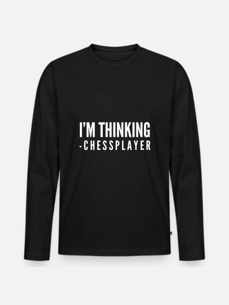 I'm thinking of chess players - Men's Premium Organic Long Sleeve Shirt - black