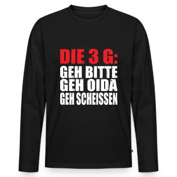 Funny Die 3 G Geh bitte Geh Oida Geh Scheissen Lus - Männer Premium Bio Langarmshirt - Schwarz - Vorne - Nico (187cm)
