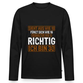Sieht aus wie 18 fühlt sich wie 16 verhalten wie 6 - Männer Premium Bio Langarmshirt - Schwarz - Vorne - Nico (187cm)