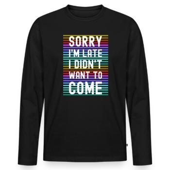 Sorry I'm late party humor feast feast - Men's Premium Organic Long Sleeve Shirt - black - Front - Nico (187cm)