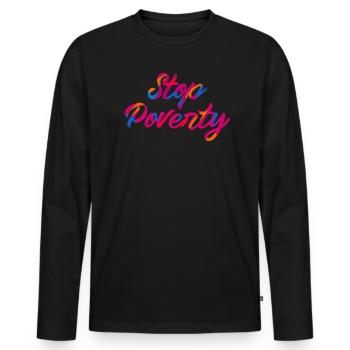 Stop Poverty Quote Period Misery Slogan Money - Men's Premium Organic Long Sleeve Shirt - black - Front - Nico (187cm)