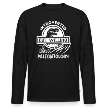 Introverted, But Discuss Paleontology - Men's Premium Organic Long Sleeve Shirt - black - Front - Nico (187cm)