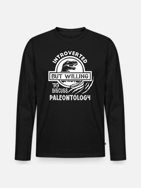 Introverted, But Discuss Paleontology - Men's Premium Organic Long Sleeve Shirt - black