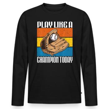 Spielen Sie Heute Wie Ein Champion Baseball - Männer Premium Bio Langarmshirt - Schwarz - Vorne - Nico (187cm)