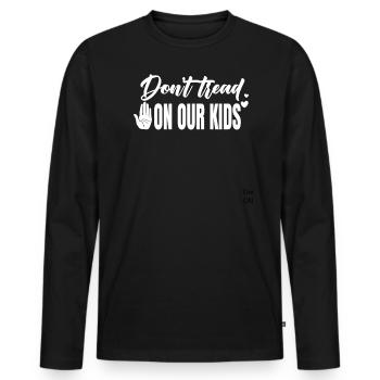 Treten Sie nicht auf unsere Kinder - Männer Premium Bio Langarmshirt - Schwarz - Vorne - Nico (187cm)