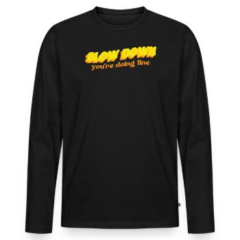 Verlangsamen Sie, Sie Machen Ein Gutes Angebots - Männer Premium Bio Langarmshirt - Schwarz - Vorne - Nico (187cm)