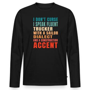 I don't curse I speak fluent trucker - Men's Premium Organic Long Sleeve Shirt - black - Front - Nico (187cm)