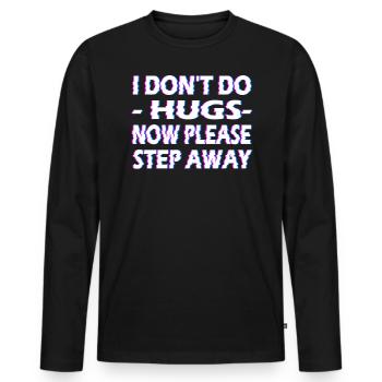 Je ne fais pas de câlins maintenant s’il vous plaît, s’il vous plaît entrez - T-shirt manches longues Premium bio Homme - noir - Devant - Nico (187cm)