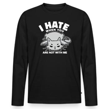 I hate it when you're not with me, quote - Men's Premium Organic Long Sleeve Shirt - black - Front - Nico (187cm)