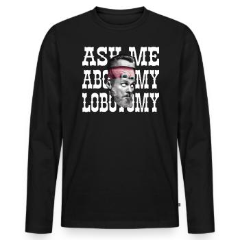 Fragen Sie Mich Nach Meinem Lobotomie - Männer Premium Bio Langarmshirt - Schwarz - Vorne - Nico (187cm)