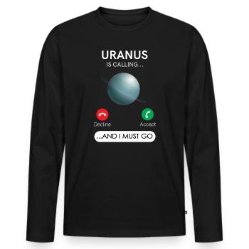 Uranus Ruft An Und Ich Muss Ablehnen, Akzeptieren - Männer Premium Bio Langarmshirt - Schwarz - Vorne - Nico (187cm)