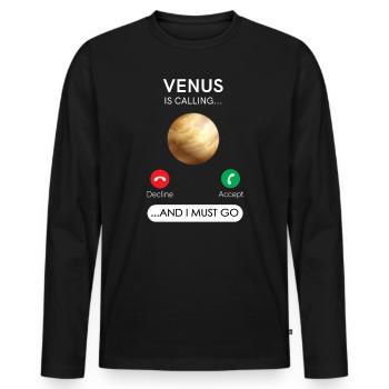 Venus Ruft An Und Ich Muss Abnehmen, Akzeptieren - Männer Premium Bio Langarmshirt - Schwarz - Vorne - Nico (187cm)