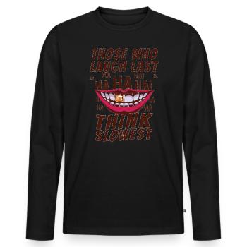 Ceux qui rient pensent que les plus lents - T-shirt manches longues Premium bio Homme - noir - Devant - Nico (187cm)
