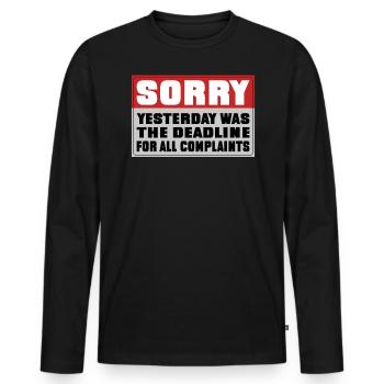 Sorry yesterday was the deadline for everyone - Men's Premium Organic Long Sleeve Shirt - black - Front - Nico (187cm)