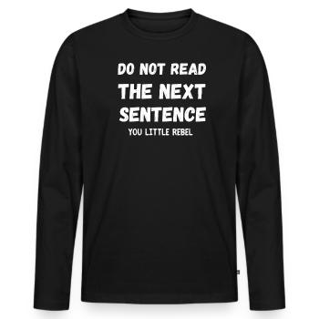 Ne lisez pas la phrase suivante - T-shirt manches longues Premium bio Homme - noir - Devant - Nico (187cm)