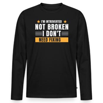 Ich Bin Introvertiert Nicht Kaputt Ich Muss Nicht - Männer Premium Bio Langarmshirt - Schwarz - Vorne - Nico (187cm)