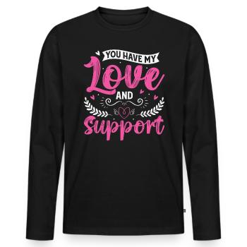 You have my love and support gift - Men's Premium Organic Long Sleeve Shirt - black - Front - Nico (187cm)