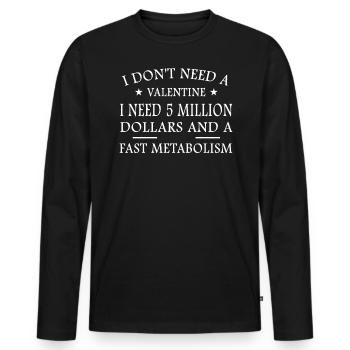 I don't need a Valentine's greeting - Men's Premium Organic Long Sleeve Shirt - black - Front - Nico (187cm)