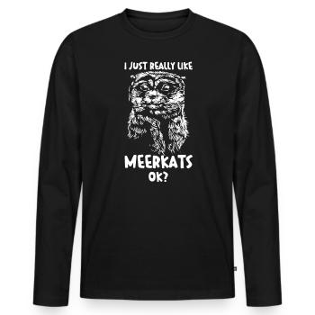 I really like meerkats as a field animal - Men's Premium Organic Long Sleeve Shirt - black - Front - Nico (187cm)