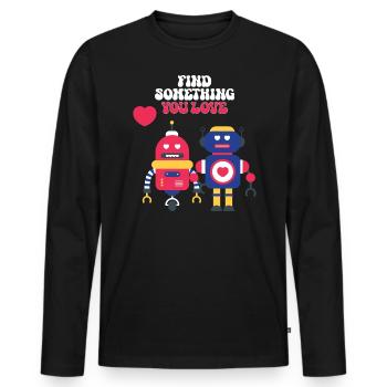 Find something heart robots love - Men's Premium Organic Long Sleeve Shirt - black - Front - Nico (187cm)