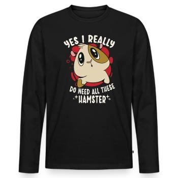 Yes, I really need all these hamsters - Men's Premium Organic Long Sleeve Shirt - black - Front - Nico (187cm)